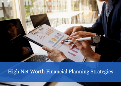 HIGH NET WORTH PLANS